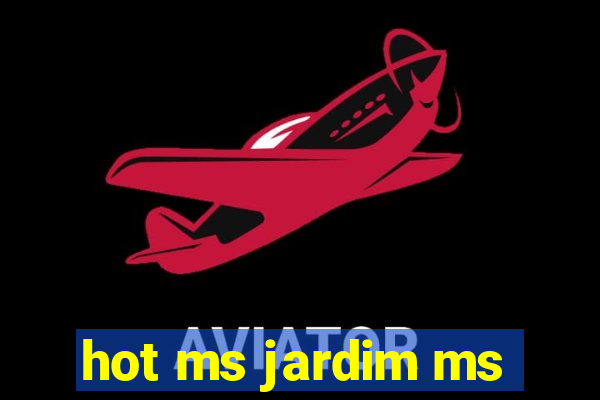 hot ms jardim ms
